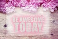 Be awesome today