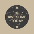 be awesome today stamp on beige
