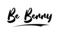 Be Berry Bold Text Typography Lettering Vector Design Quote