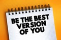 Be The Best Version Of You text quote on notepad, concept background Royalty Free Stock Photo