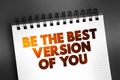 Be The Best Version Of You text quote on notepad, concept background Royalty Free Stock Photo