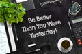 Be Better Than You Were Yesterday Concept. 3D render. Royalty Free Stock Photo
