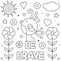 Be brave. Coloring page. Vector illustration of bird.