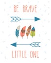 Be brave little one. Hand written motivation poster design