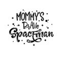 Be Brave Little Spaceman quote. Baby shower, kids theme hand drawn lettering logo phrase