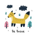 Be brave print with a cute fox. Woodland background for baby and kids design