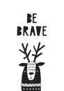 Be brave - unique hand drawn nursery poster with handdrawn lettering in scandinavian style. Vector illustration