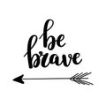 Be brave vector calligraphy design