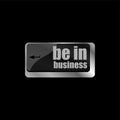 Be in business button on computer keyboard key. be in business Royalty Free Stock Photo