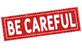 Be careful grunge rubber stamp Royalty Free Stock Photo