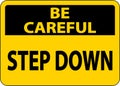 Be Careful Step Down Sign On White Background