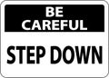 Be Careful Step Down Sign On White Background