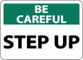 Be Careful Step Up Sign On White Background