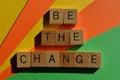 Be The Change, phrase as banner headline Royalty Free Stock Photo