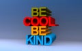 be cool be kind on blue