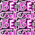 Be cool. Seamless funky doodle drawing slogan.