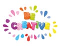 Be creative cartoon colorful letters.