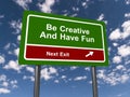 be creative and have fun next exit traffic sign on blue sky Royalty Free Stock Photo