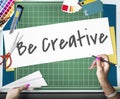 Be Creative Ideas Imagination Creativity Design Concept