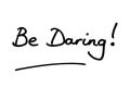 Be Daring