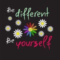 Be different, Be yourself - handwritten motivational quote.