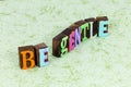 Be gentle kind soft tender nice friendly beautiful natural romantic Royalty Free Stock Photo