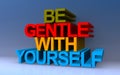 be gentle with yourself on blue Royalty Free Stock Photo
