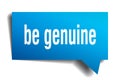 Be genuine blue 3d speech bubble