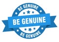 be genuine round ribbon isolated label. be genuine sign.