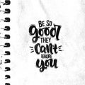 Be so good they can`t ignore you