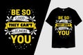 Be So Good They Cant Ignore You Typography T-Shirt Design