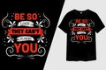 Be So Good They Cant Ignore You Typography T-Shirt Design