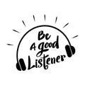 Be a good listener hand lettering.