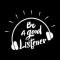 Be a good listener hand lettering.