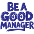 Be A Good Manager Graphic Design Royalty Free Stock Photo