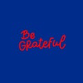 Be grateful calligraphy shirt quote lettering