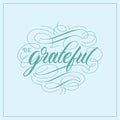 Be grateful vintage hand lettering calligraphy typography quote poster