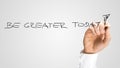 Be Greater Today Royalty Free Stock Photo