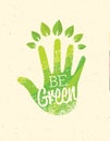 Be Green Eco Organic Food Nature Friendly Vector Concept With Hand