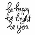 Be happy Be bright Be you word handwriting illustration