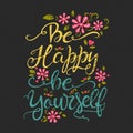 Be happy be yourself