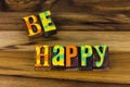 Be happy enjoy lifestyle happiness positive attitude believe yourself