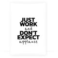 Just work and don`t expect applause Royalty Free Stock Photo