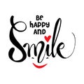 Be happy and smile. Simple lettering quote