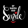 Be happy and smile. Simple lettering quote