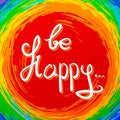 Be Happy .Vector calligraphic inspirational design.