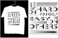 be hard on yourself vector T-shart design Royalty Free Stock Photo