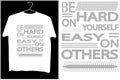 be hard on yourself vector T-shart design Royalty Free Stock Photo