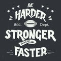 Be harder stronger and faster hand-lettering Royalty Free Stock Photo