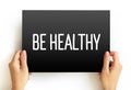 Be Healthy text on card, concept background